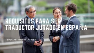 Requisitos para ser traductor jurado en España